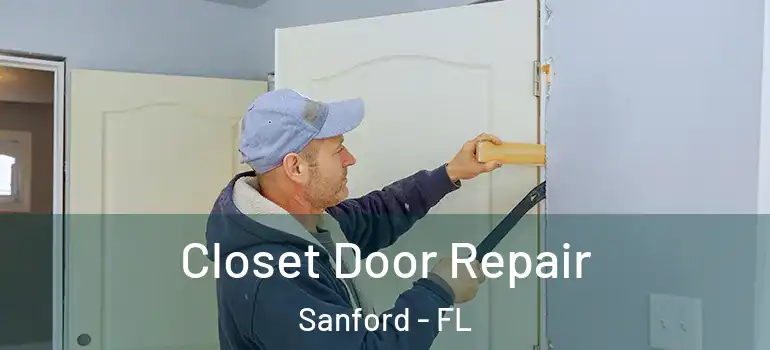  Closet Door Repair Sanford - FL