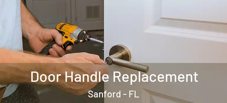  Door Handle Replacement Sanford - FL