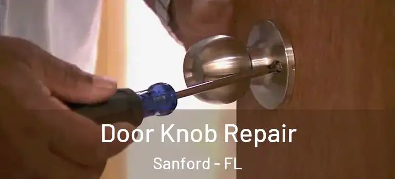  Door Knob Repair Sanford - FL