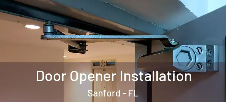  Door Opener Installation Sanford - FL