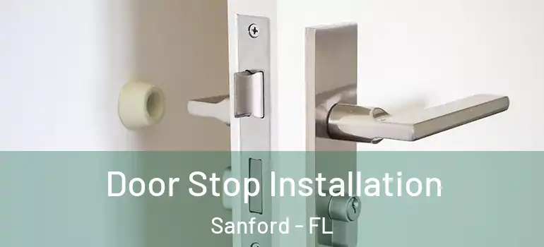  Door Stop Installation Sanford - FL