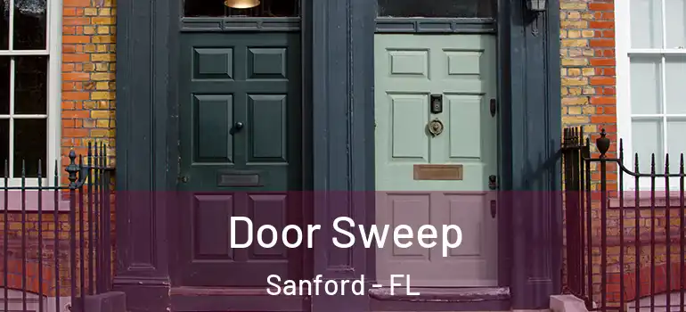  Door Sweep Sanford - FL
