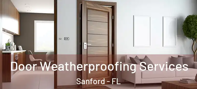  Door Weatherproofing Services Sanford - FL