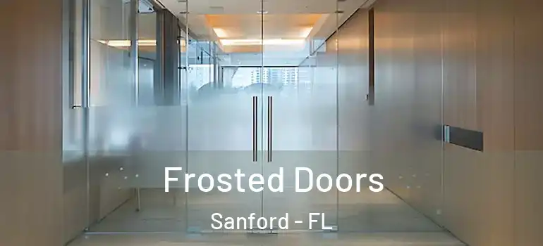  Frosted Doors Sanford - FL