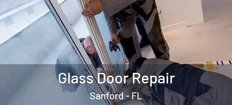  Glass Door Repair Sanford - FL