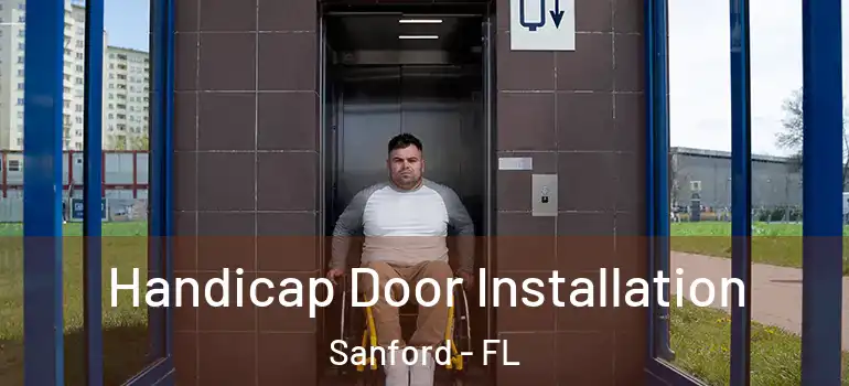  Handicap Door Installation Sanford - FL