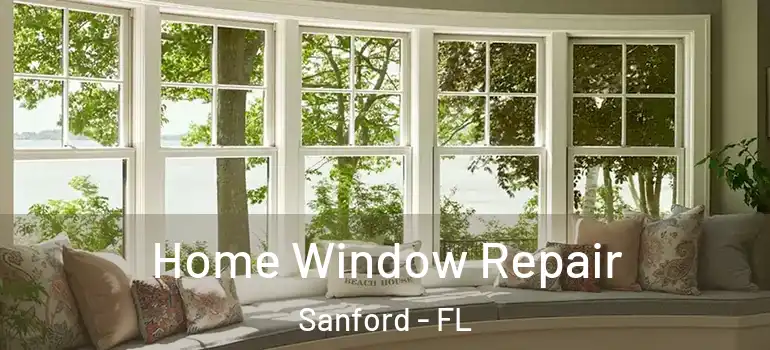  Home Window Repair Sanford - FL