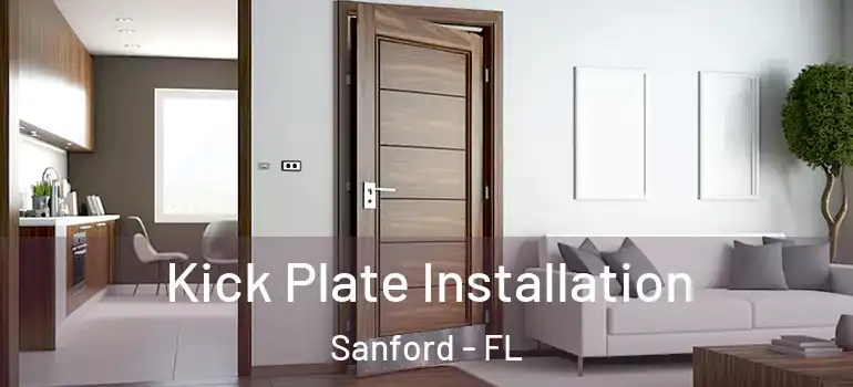  Kick Plate Installation Sanford - FL