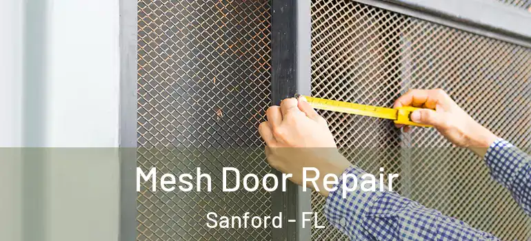 Mesh Door Repair Sanford - FL
