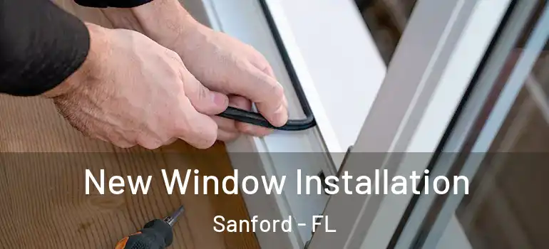  New Window Installation Sanford - FL