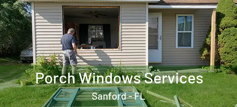  Porch Windows Services Sanford - FL
