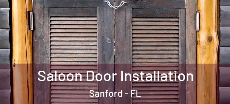  Saloon Door Installation Sanford - FL