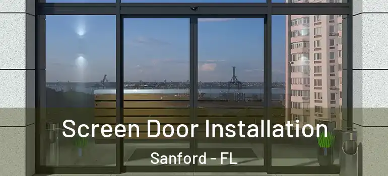  Screen Door Installation Sanford - FL