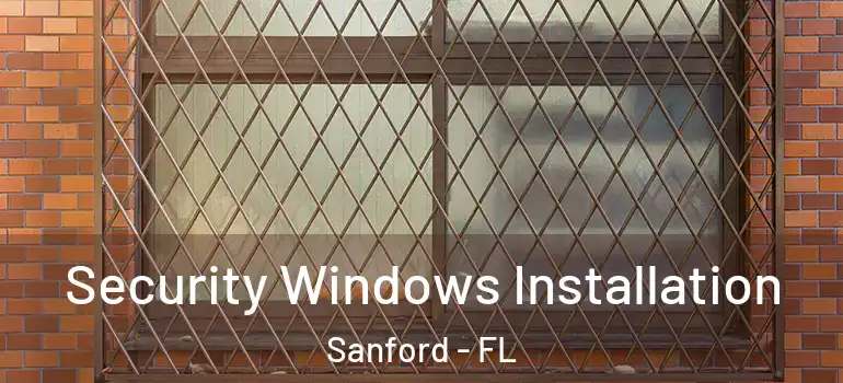  Security Windows Installation Sanford - FL