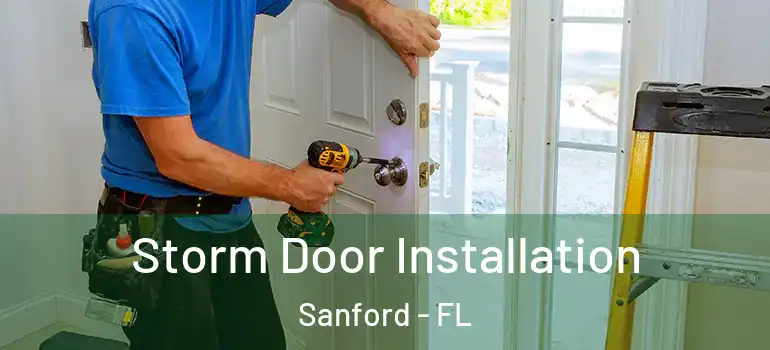  Storm Door Installation Sanford - FL