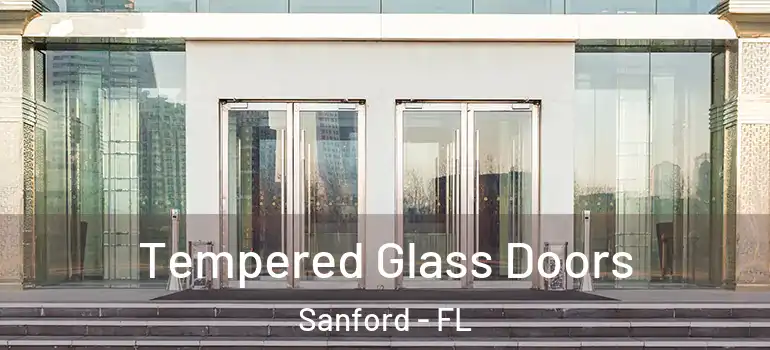 Tempered Glass Doors Sanford - FL