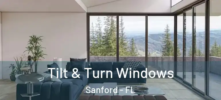 Tilt & Turn Windows Sanford - FL