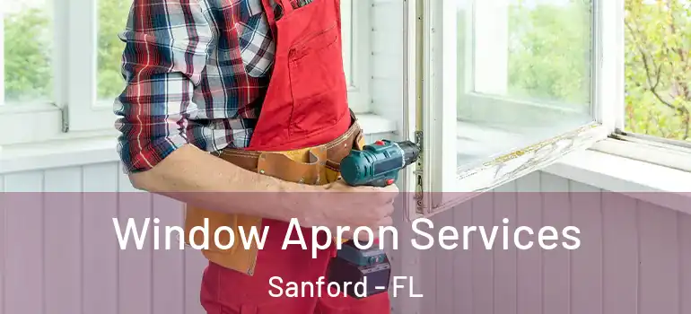 Window Apron Services Sanford - FL