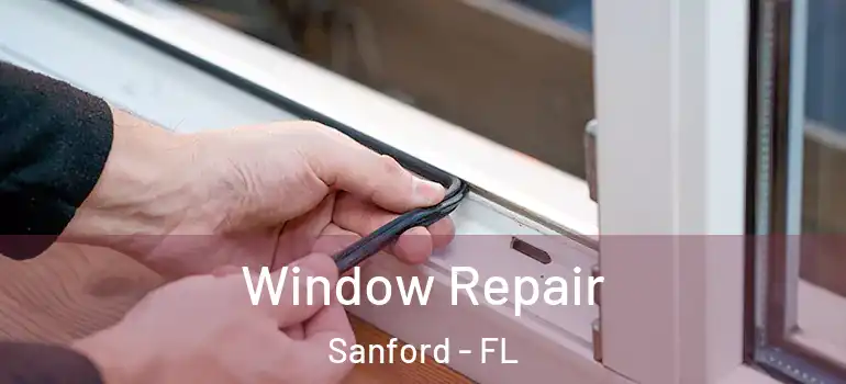  Window Repair Sanford - FL