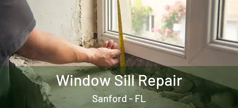  Window Sill Repair Sanford - FL